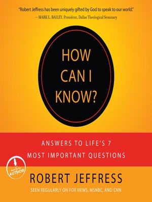 cover image of How Can I Know? Answers to 7 of Life's Most Crucial Questions